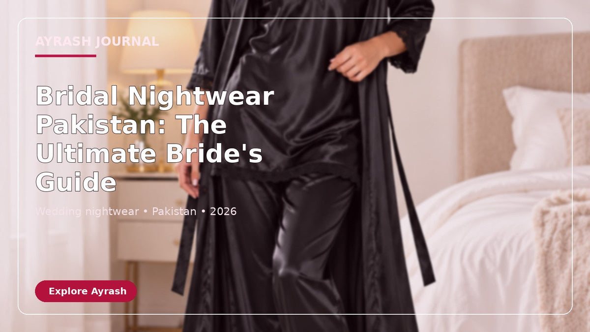 Bridal Nightwear Pakistan: The Ultimate Bride's Guide