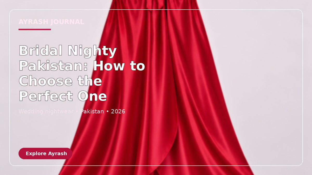 Bridal Nighty Pakistan: How to Choose the Perfect One