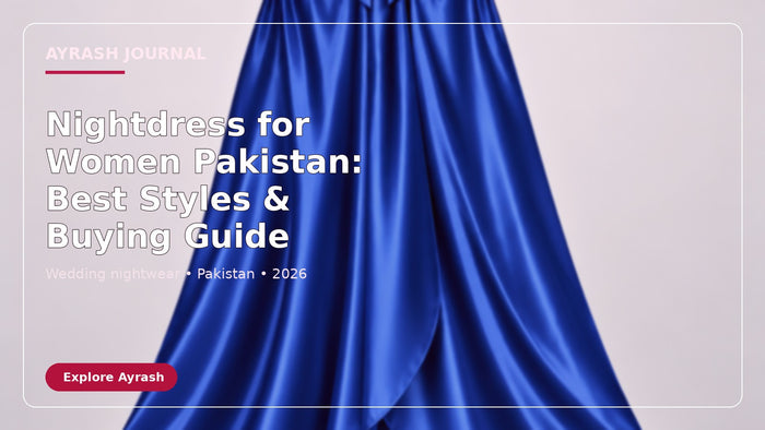 Nightdress for Women Pakistan: Best Styles & Buying Guide