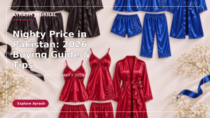 Nighty Price in Pakistan: 2026 Buying Guide & Tips