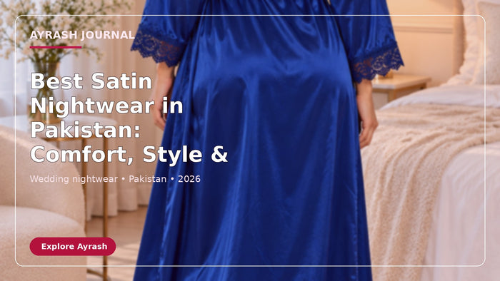 Best Satin Nightwear in Pakistan: Comfort, Style & Care
